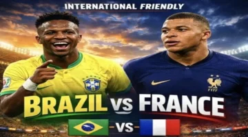 ما هو موعد مواجهة فرنسا والبرازيل الودية وما القنوات الناقلة للقاء؟